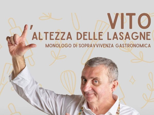 VITO IN SCENA AL TEATRO CELEBRAZIONI CON L’ALTEZZA DELLE LASAGNE